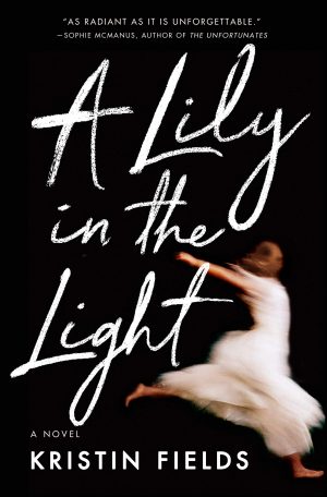 A Lily in the Light by Kristin Fields