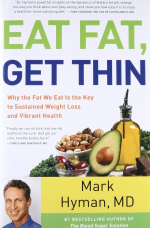 Eat Fat Get Thin by Mark Hyman