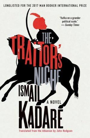 The Traitors Niche A Novel by Ismail Kadare